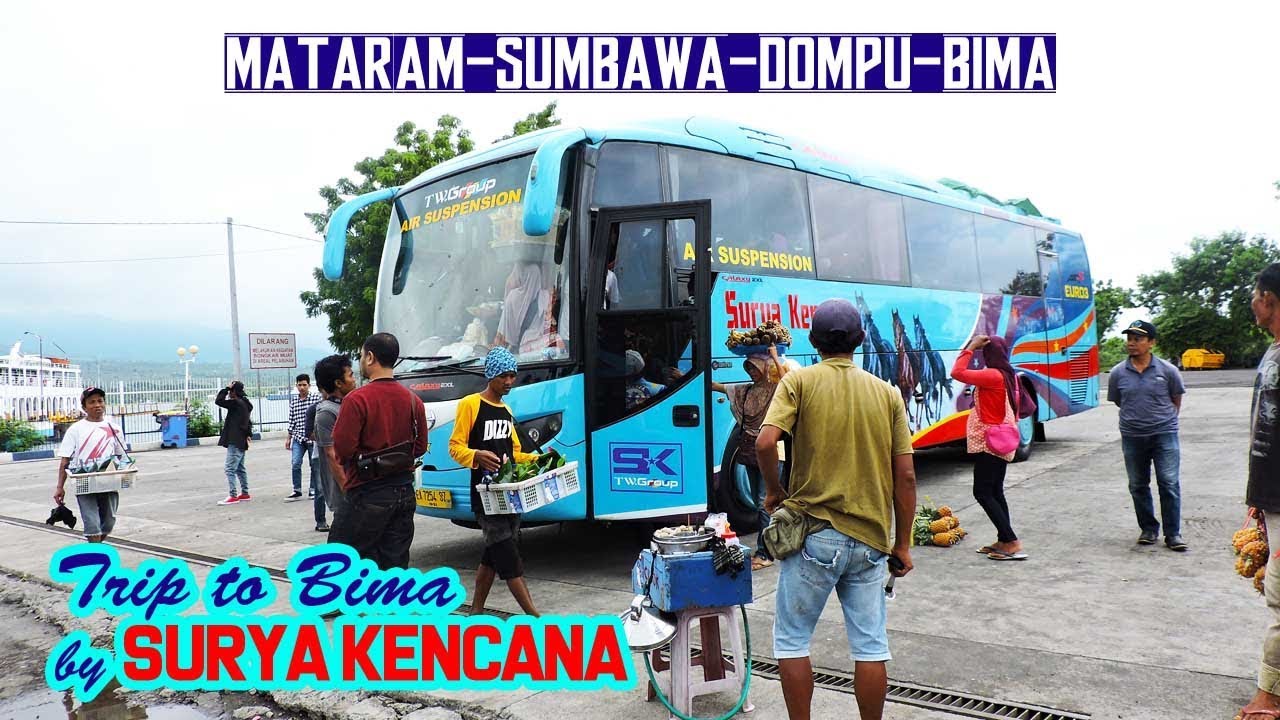 TRIP TO BIMA naik Bus SURYA KENCANA | Mataram—Sumbawa—Dompu—Bima