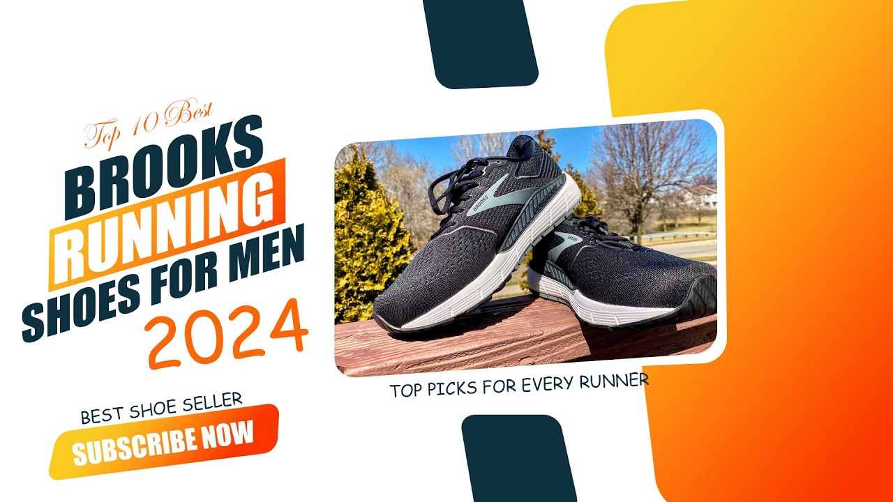 Best Brooks Running Shoes for Men 2024: Top Picks for Every Runner