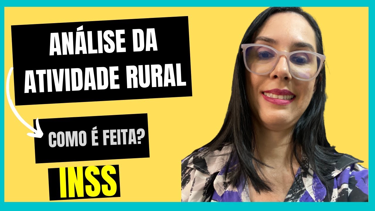 Como &eacute; feita a An&aacute;lise da Atividade Rural no INSS