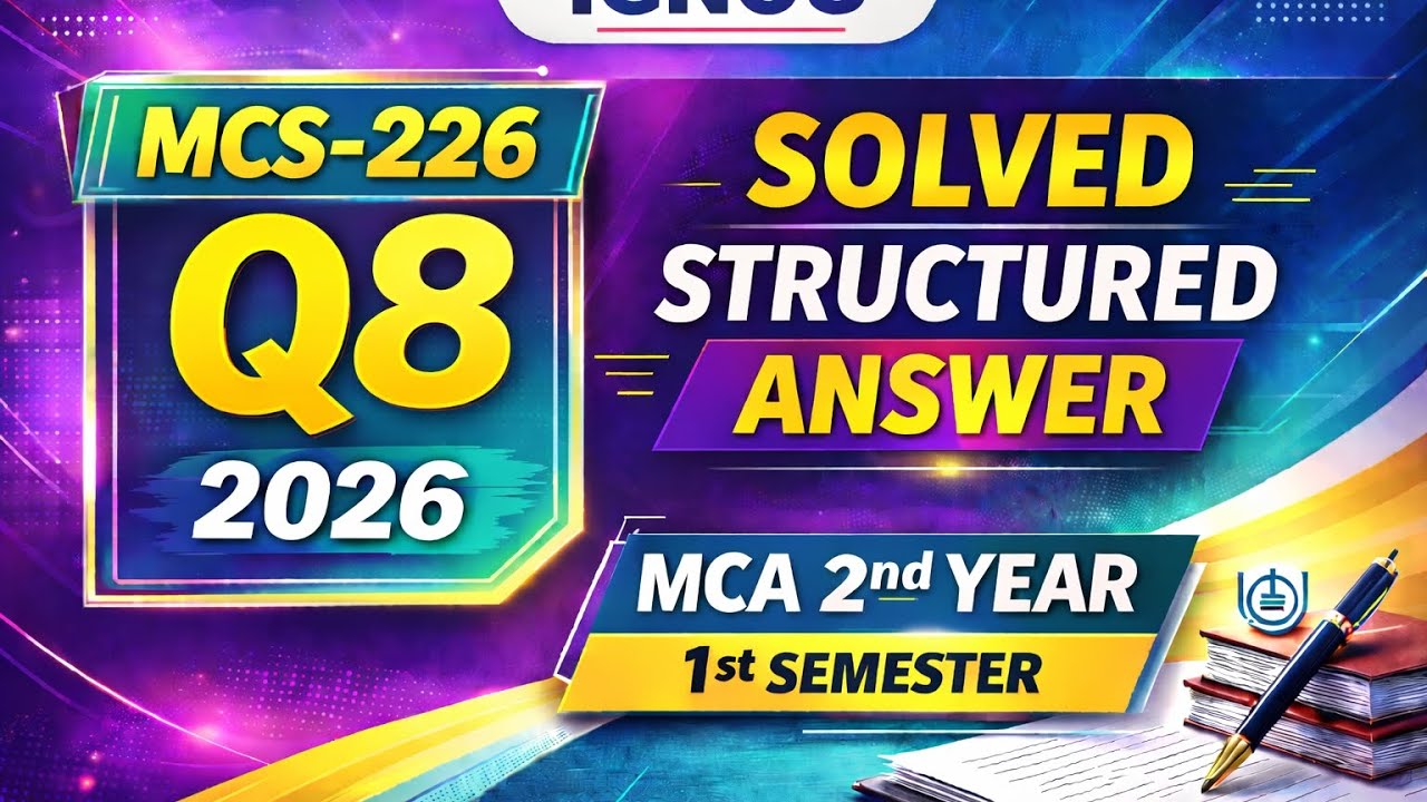 MCS-226 Assignment 2026 Q8 | MCA 2nd Year 1st Semester IGNOU | Solved & Structured Answer