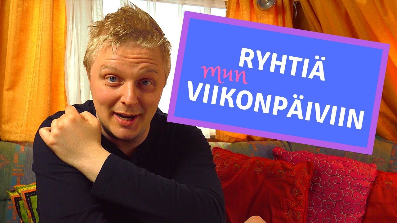 Ryhtiä mun viikonpäiviin