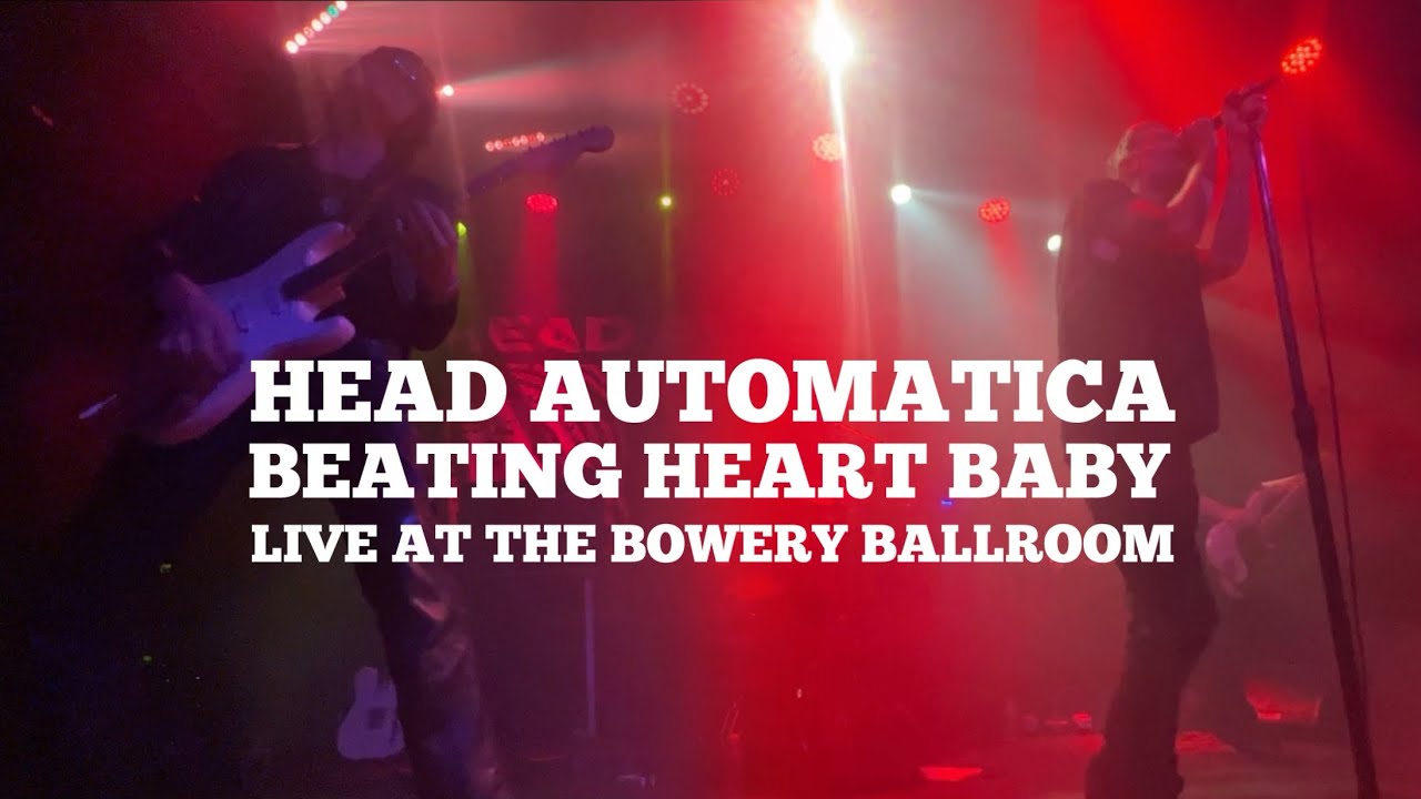 Head Automatica - Beating Heart Baby (LIVE at The Bowery Ballroom, NY 05/29/24)