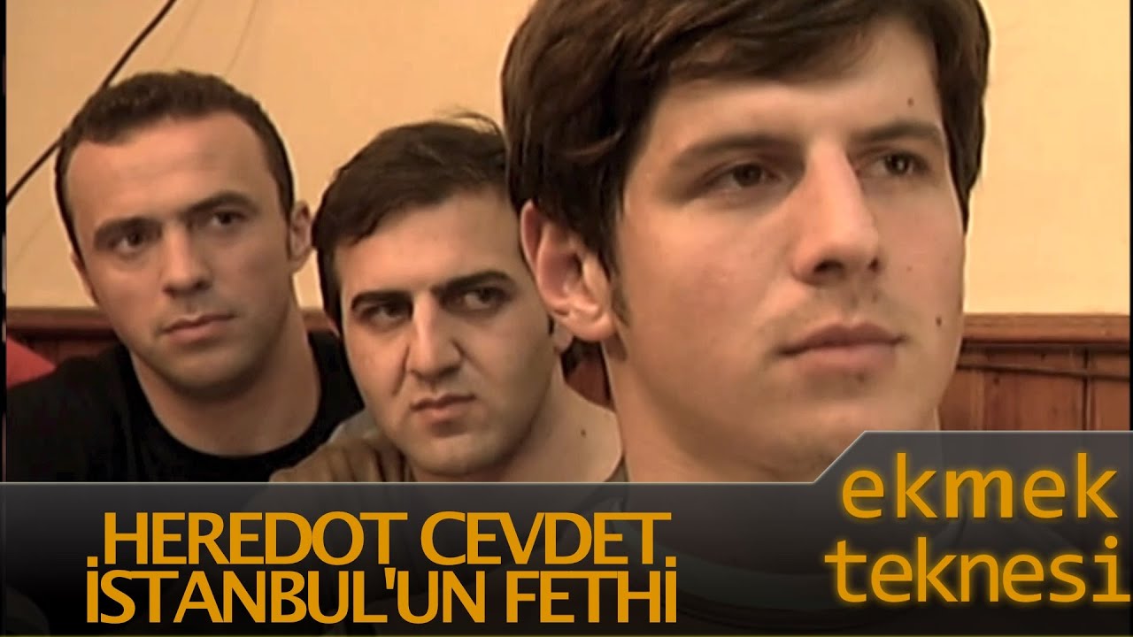 Ekmek Teknesi Bölüm 29 - Heredot Cevdet İstanbul'un Fethi