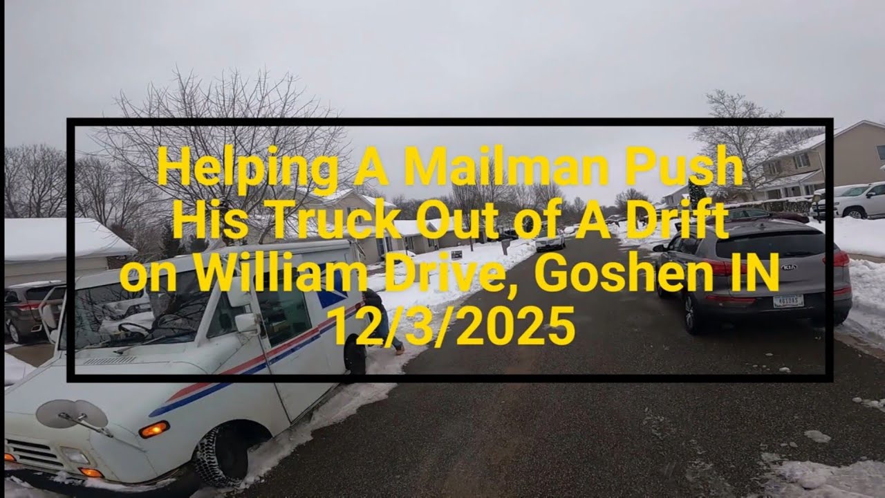 Helping A Mailman Stuck In A Drift 12/3/2025