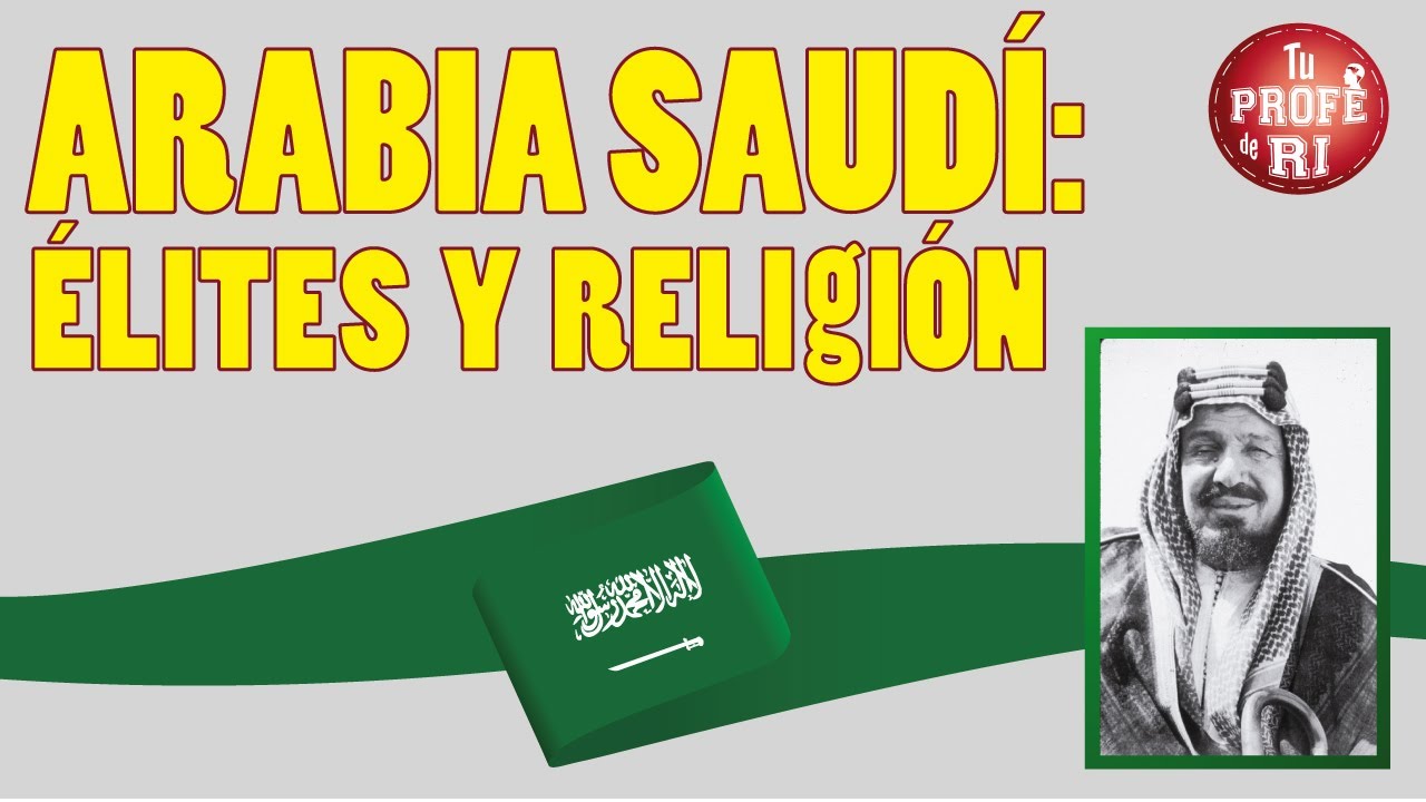 ARABIA SAUDI: ÉLITES Y RELIGIÓN