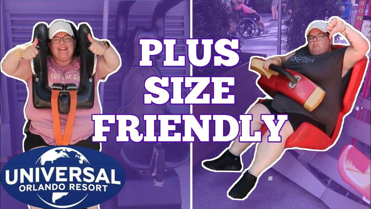 IS UNIVERSAL ORLANDO PLUS SIZE FRIENDLY?