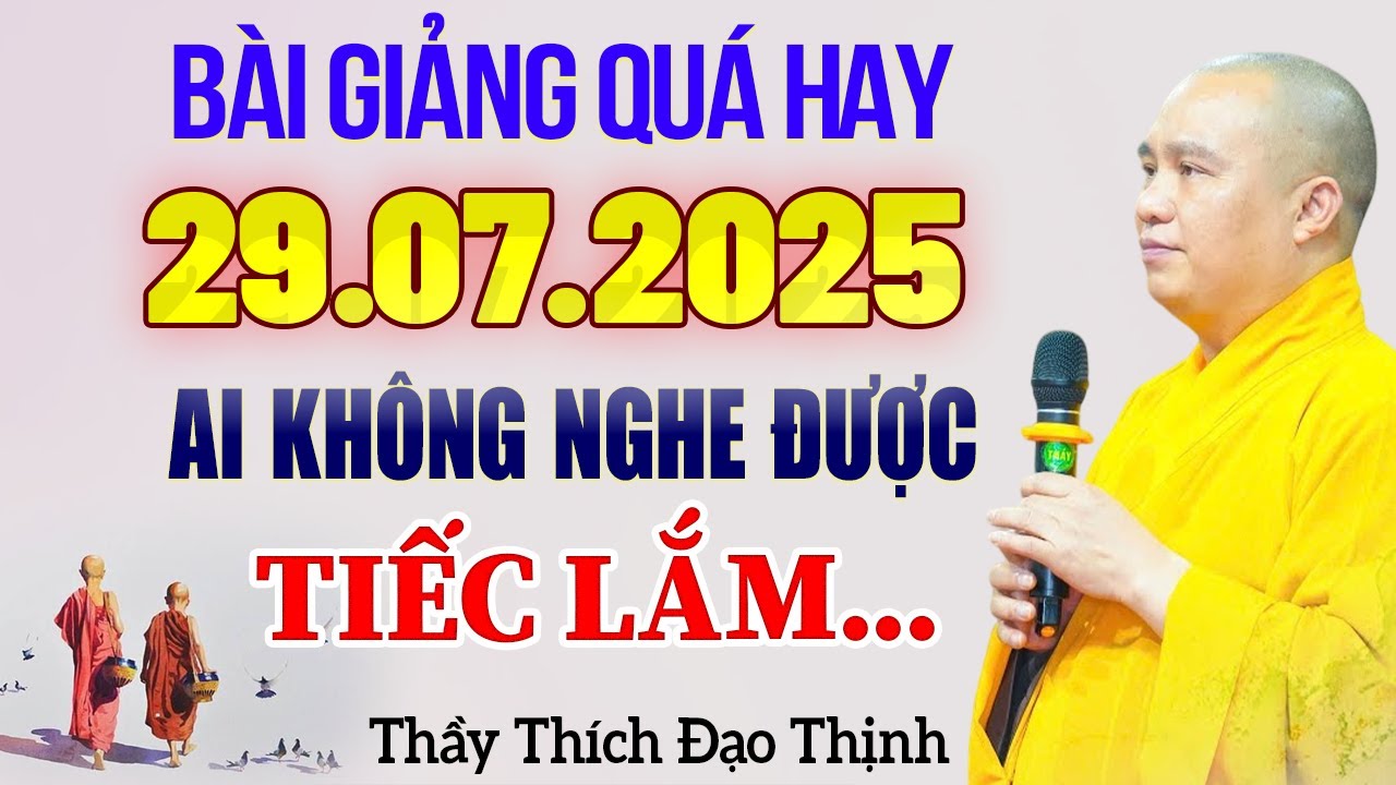 (29.07.2025) Bài Giảng Quá Hay Ai Không Nghe Được Pháp Thoại Này Tiếc Quá | TT. Thích Đạo Thịnh