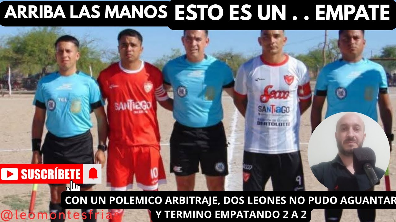 FUTBOL DE FRIAS // DOS LEONES 2 - 2 ATOJ POZO // TORNEO REGIONAL FEDERAL // 5ta FECHA