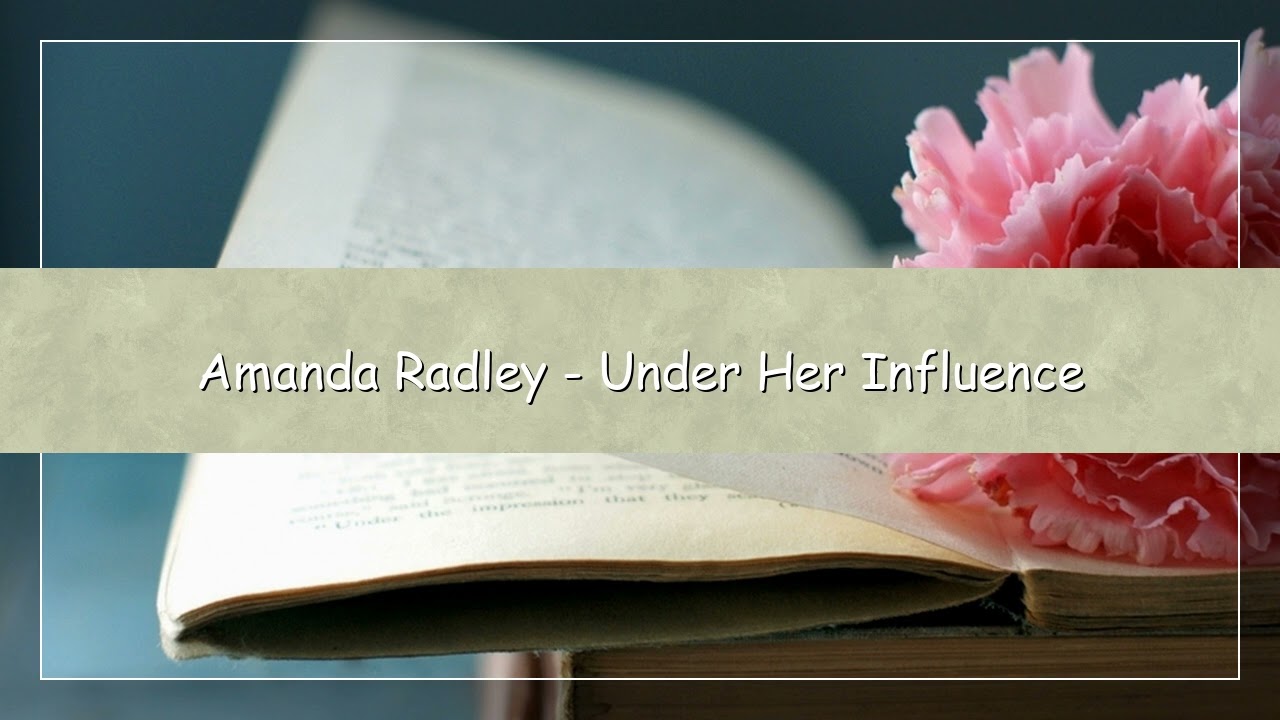 Amanda Radley – Under Her Influence | Audiobook | Romance