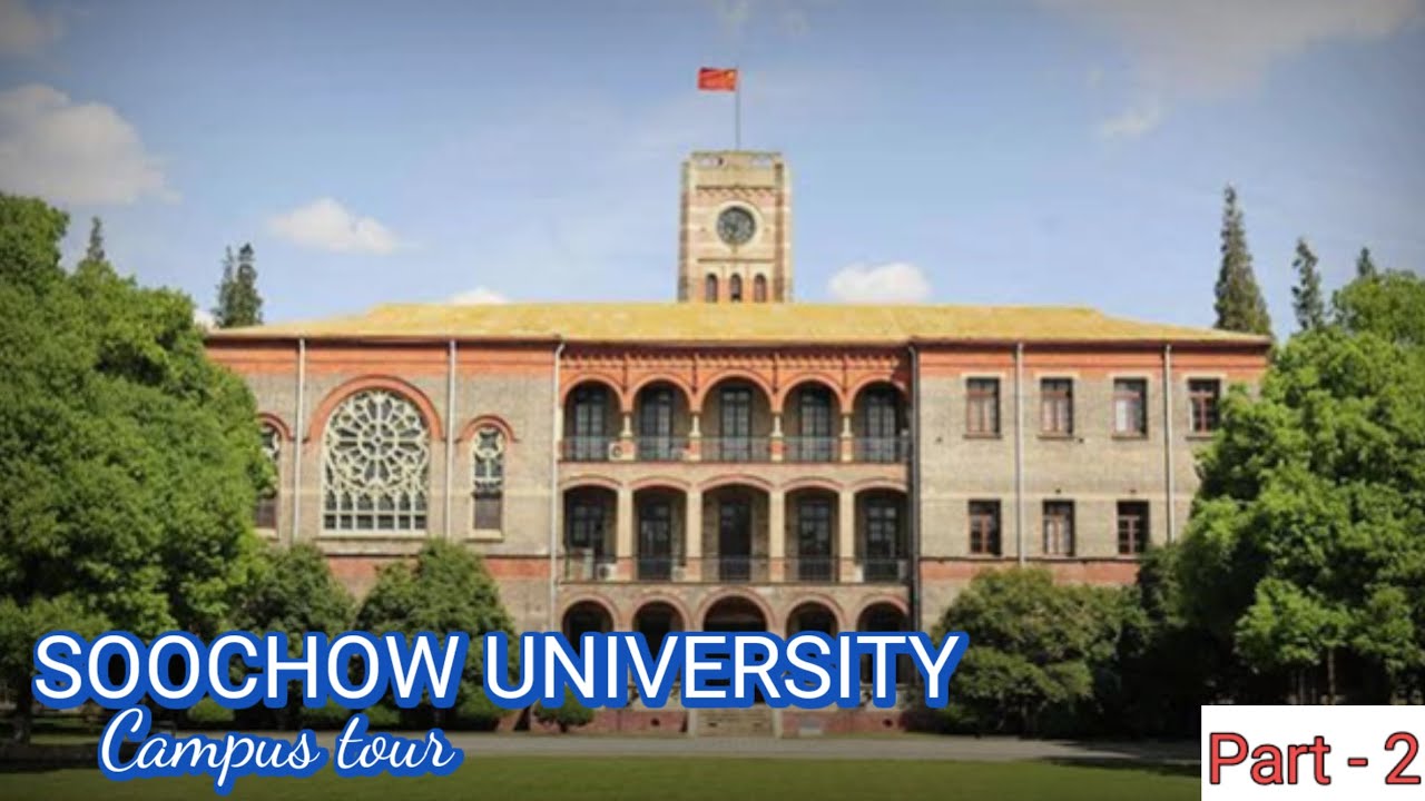 Soochow University | Campus tour | China 🇨🇳 | Classes, Canteen, Dorm, Library