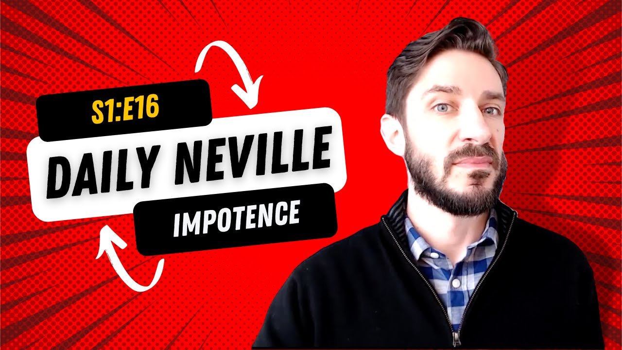 Daily Neville S1E16 -- Impotence ⛔️-- ft. Josiah Brandt