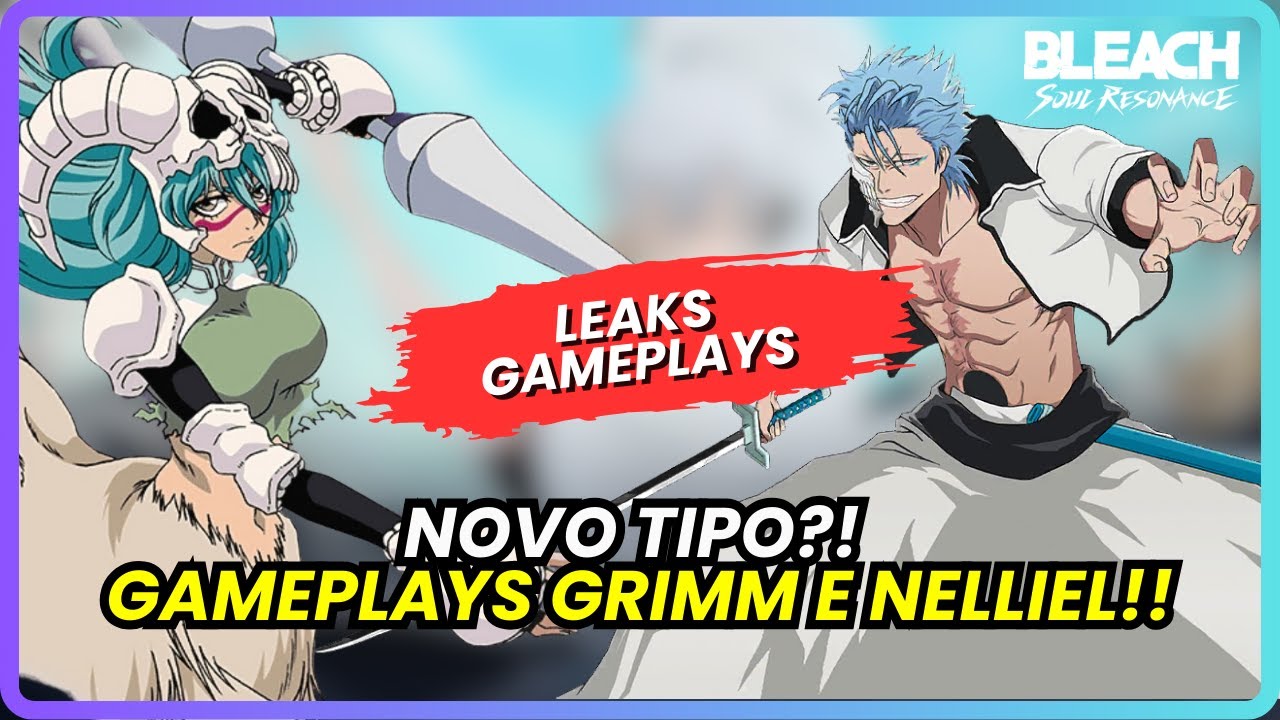 🌀 NOVO TIPO?! | LEAKS DA GAMEPLAY DO GRIMMJOW E NELLIEL | BLEACH: SOUL RESONANCE