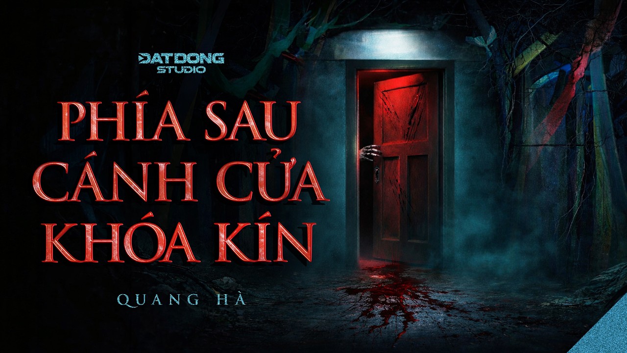 PHÍA SAU CÁNH CỬA KHÓA KÍN | Truyện ma Nguyễn Huy kể