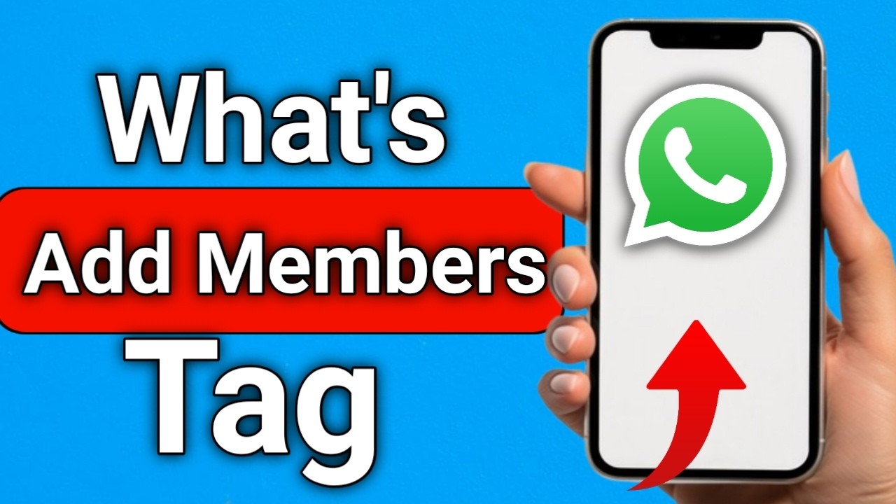 What's Add Members Tag In WhatsApp