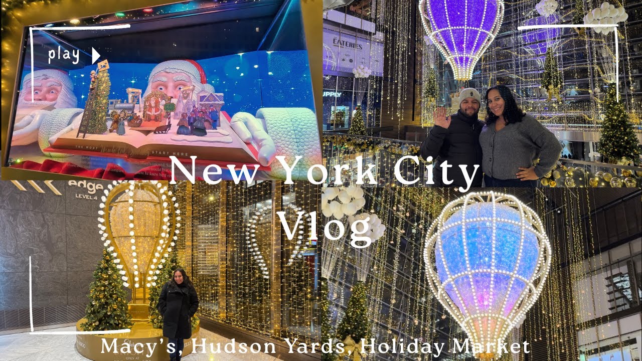 New York City Vlog: Macy's, Hudson Yards, Holiday Christmas Markets & More 🎄