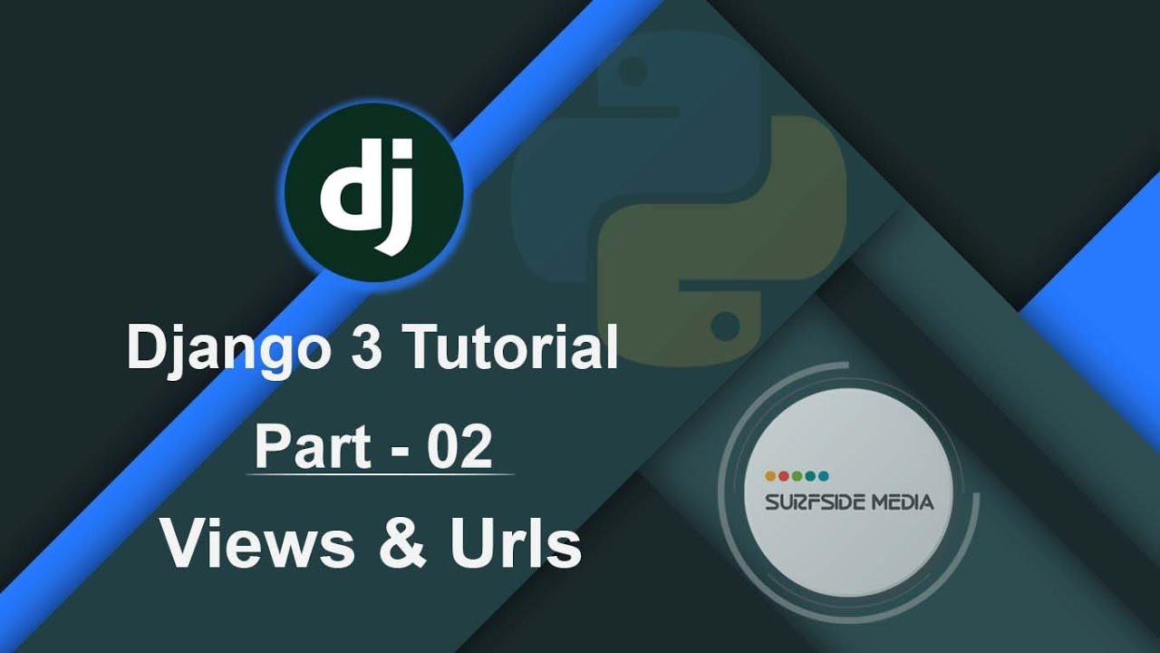Django 3 Tutorial - Views & Urls