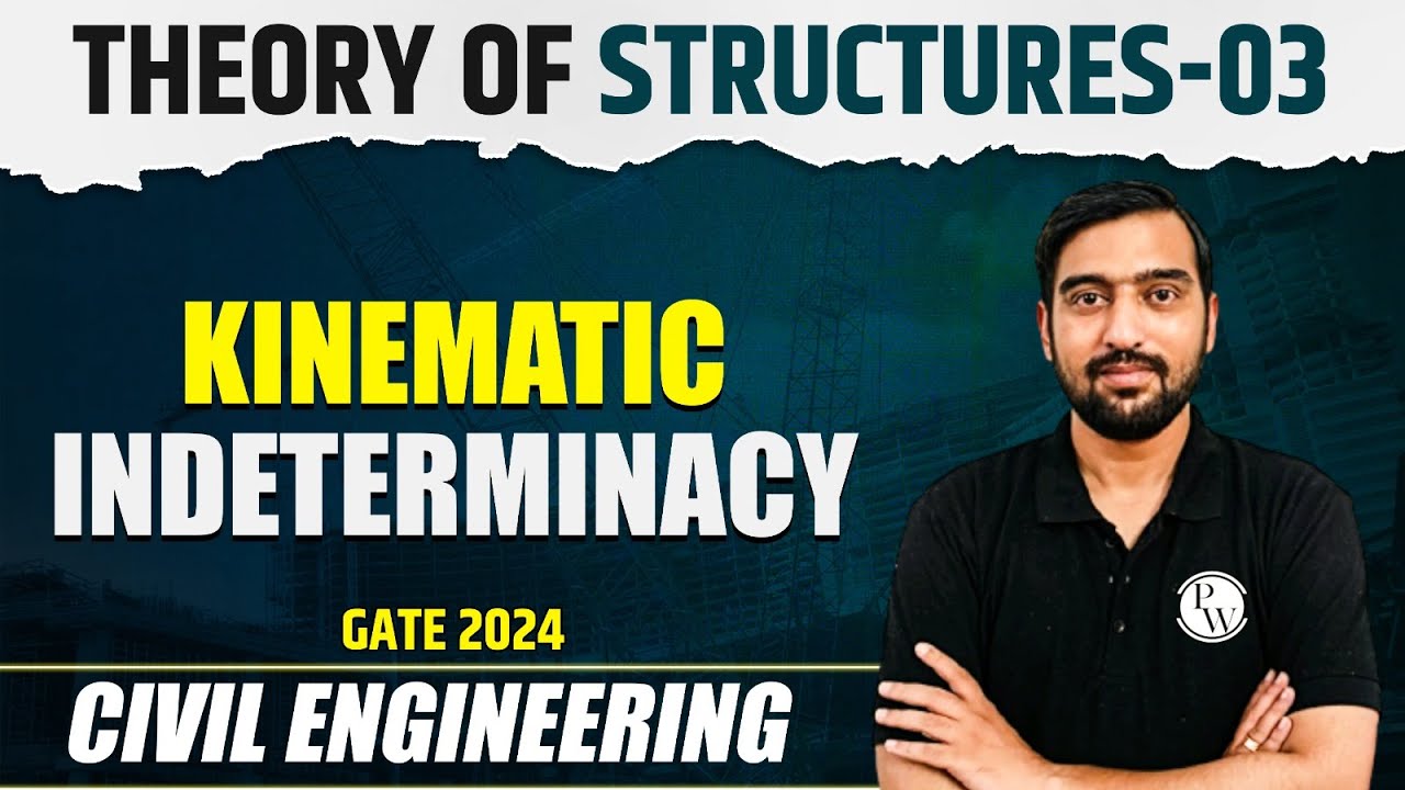 Theory of Structures 03 | Kinematic Indeterminacy | CE | GATE 2024 Series