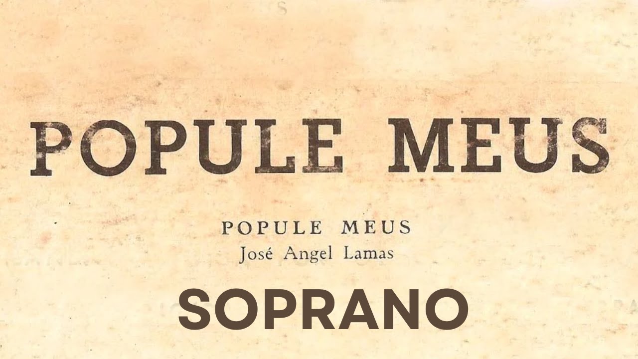 Lamas: Popule Meus – Pista de Estudio Vocal - Soprano | ChoirLab
