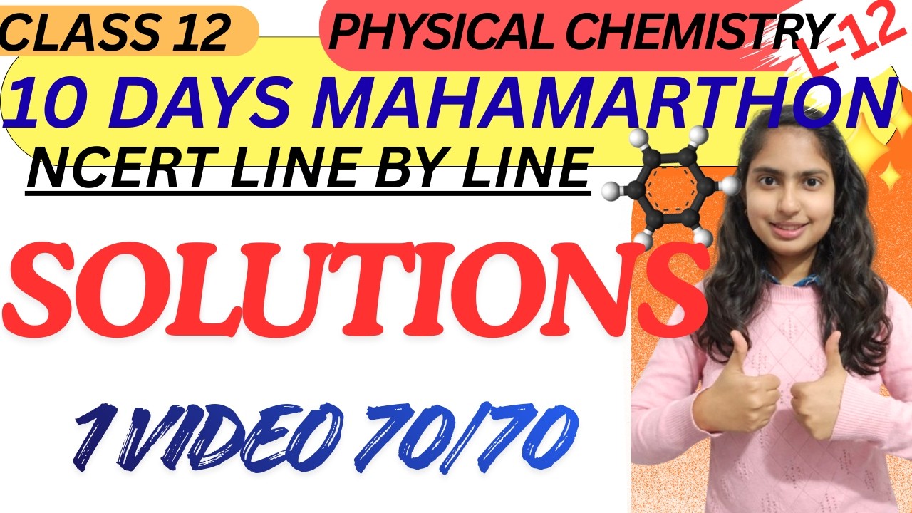 SOLUTIONS Chemistry Class 12 One Shot 🔥| All Concepts OF NCERT + PYQs | Chemistry Chapter 1| 70/70