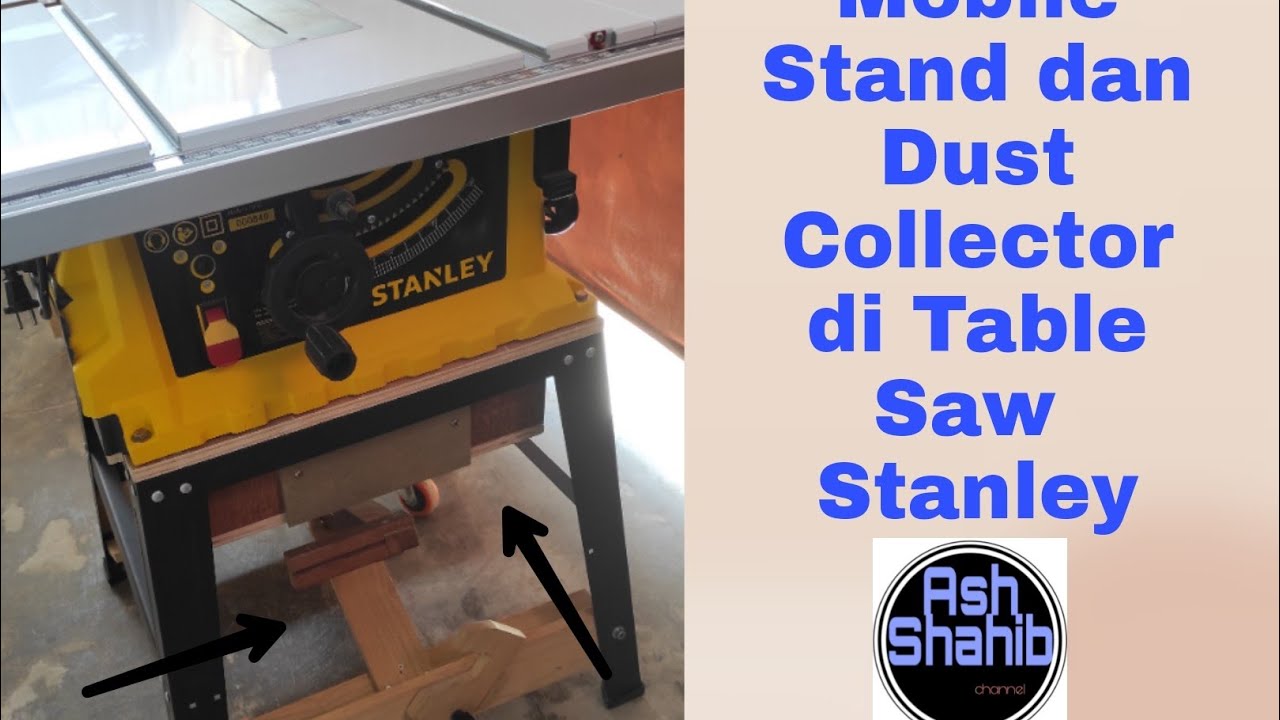 Table Saw Stanley dengan Mobile Stand dan Dust Collector (lanjutan)