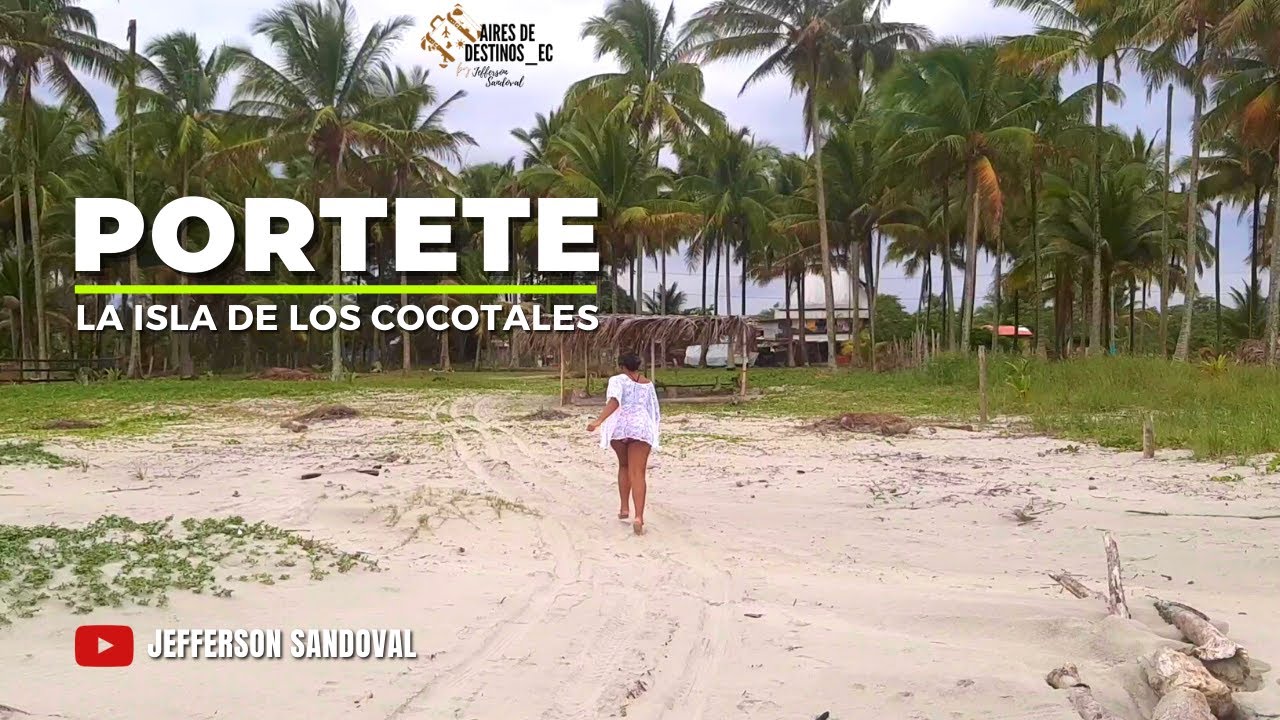 🏝️ Así puedes llegar a la isla de Portete en Mompiche, Esmeraldas -Blog de viajes- Aires de destinos