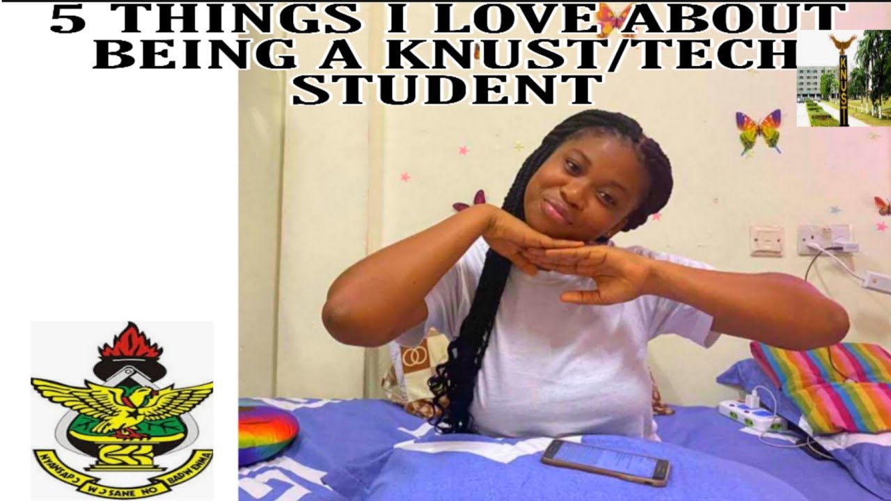 WHY YOU SHOULD STUDY/ATTEND KNUST- 5 THINGS I LOVE ABOUT BEING A KNUST STUDENT.