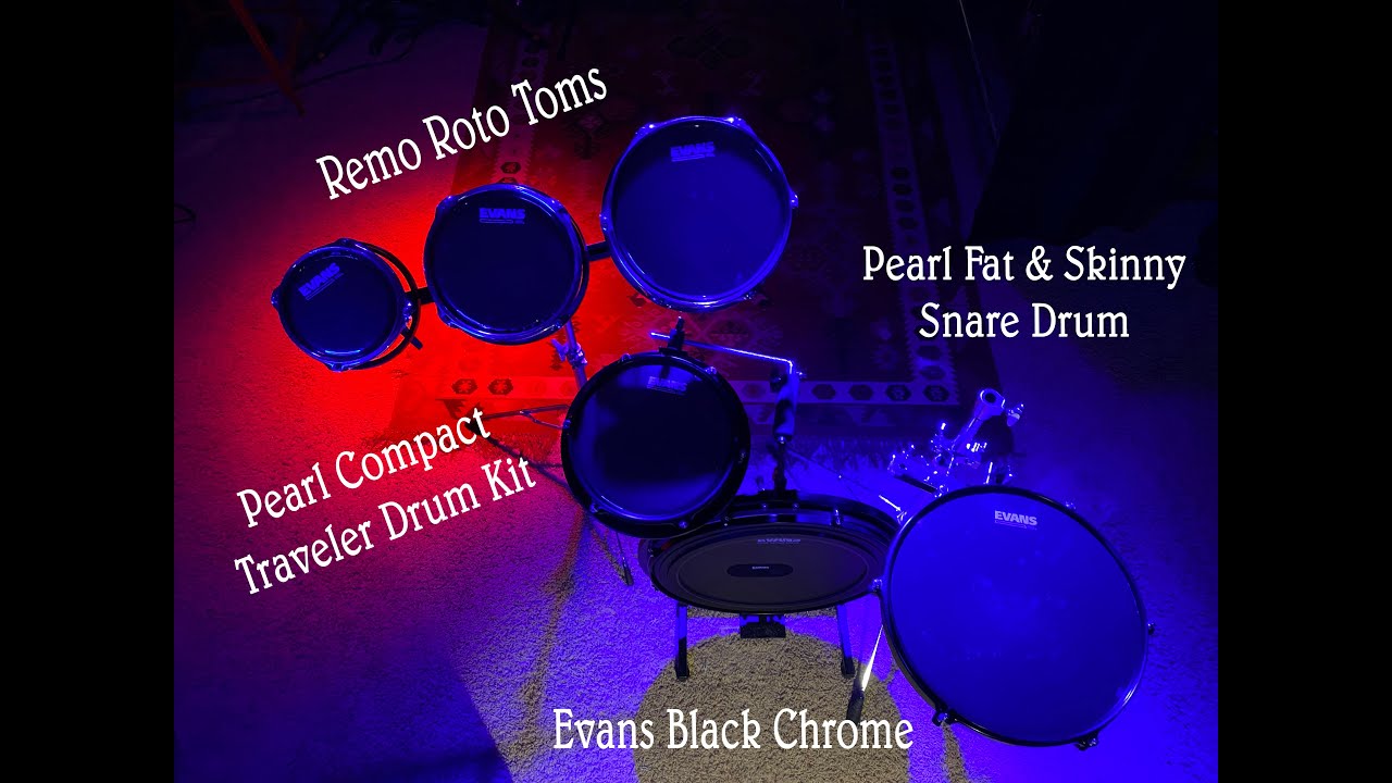 Pearl Compact Traveler / Fat & Skinny Snare, Remo RotoToms, Evans Black Chrome Drum Heads