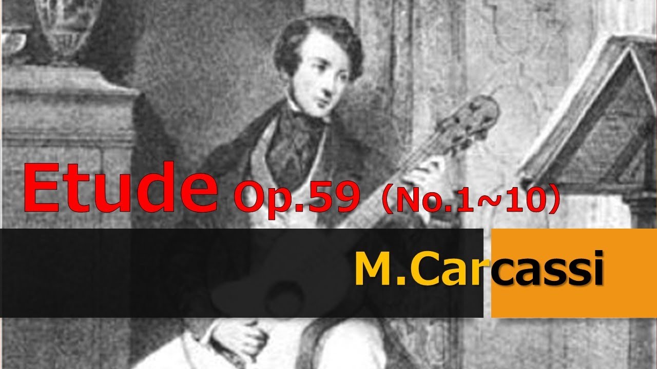 Carcassi - Etude Op59 No.1 - 10  カルカッシ エチュード作品59 第1番~第10番 クラシックギター Methode Complete pour la Guitare