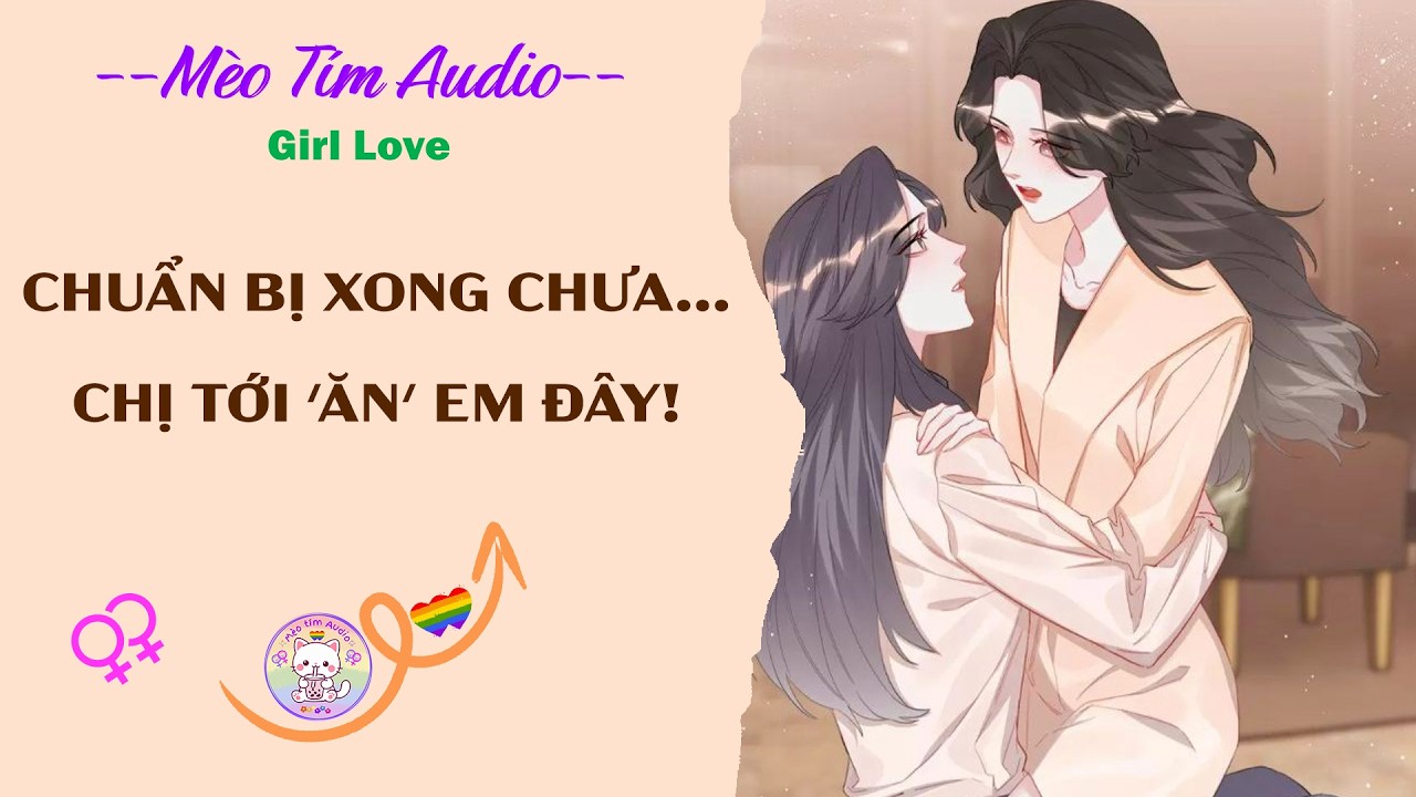Bách Hợp | CHUẨN BỊ XONG CHƯA... CHỊ TỚI 'ĂN' EM ĐÂY!