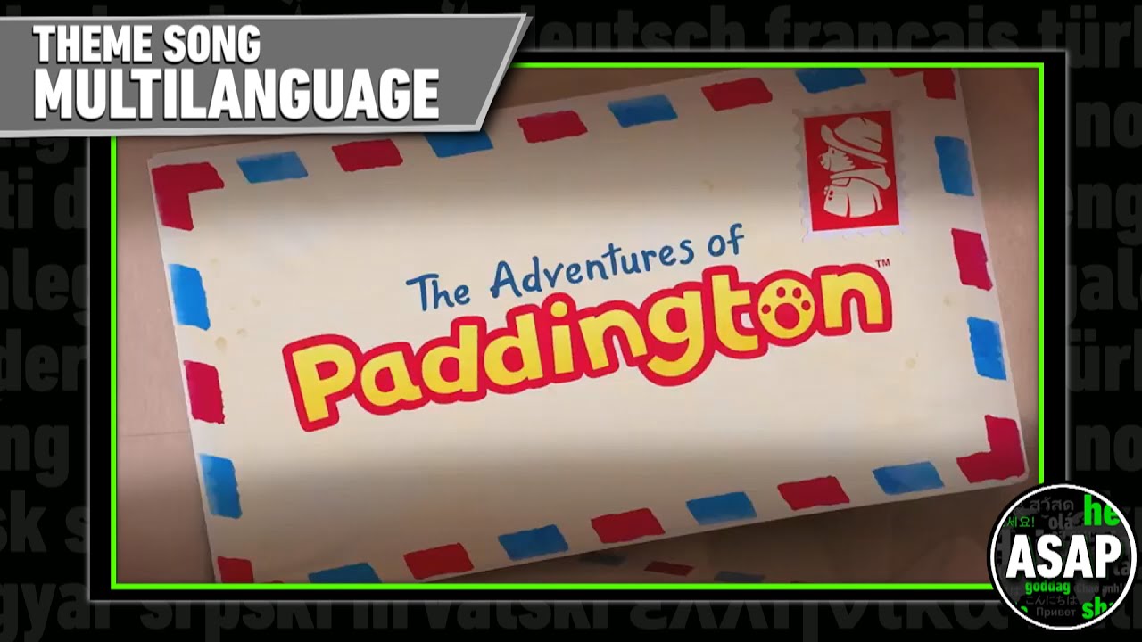 The Adventures of Paddington Theme Song | Multilanguage (Requested)