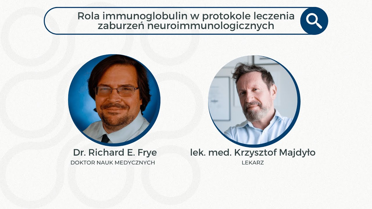 Rozmowa z ekspertem 🩺 Rola immunoglobulin w protokole leczenia zaburzeń neuroimmunologicznych