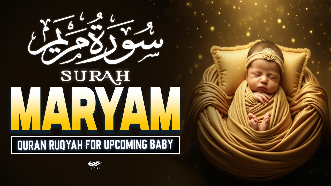 Surah Maryam | Pregnant Mother Must Listen Everyday | Your Baby Beautiful Tilawat of the Holy Quran