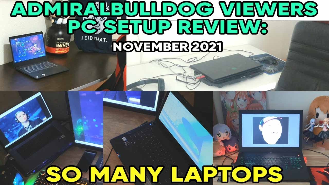 So Many Laptops | AdmiralBulldog Viewer PC Setups Review: November 2021