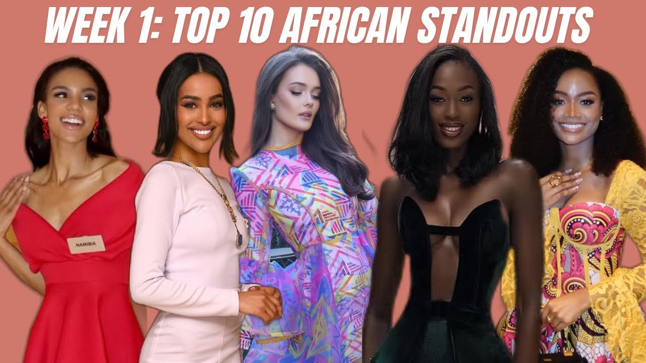 Week 1: TOP 10 African Standouts | 72nd Miss World Competition |Telengana India