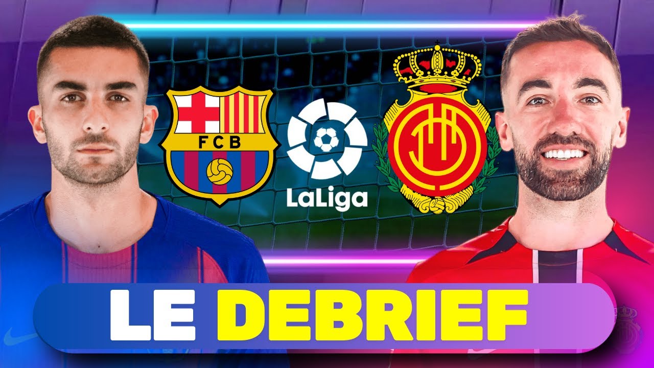 🔴 FC Barcelone 🆚 Majorque (3-0) | DEBRIEF
