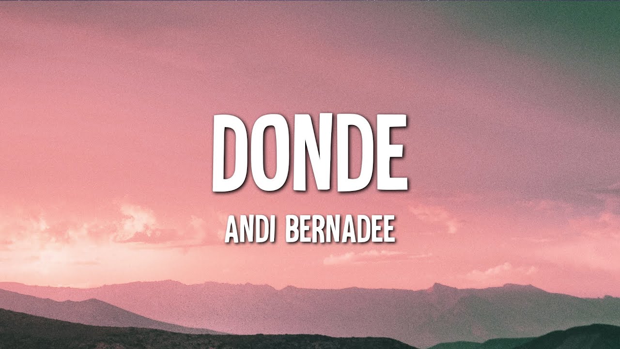 Andi Bernadee - Donde (Lirik)