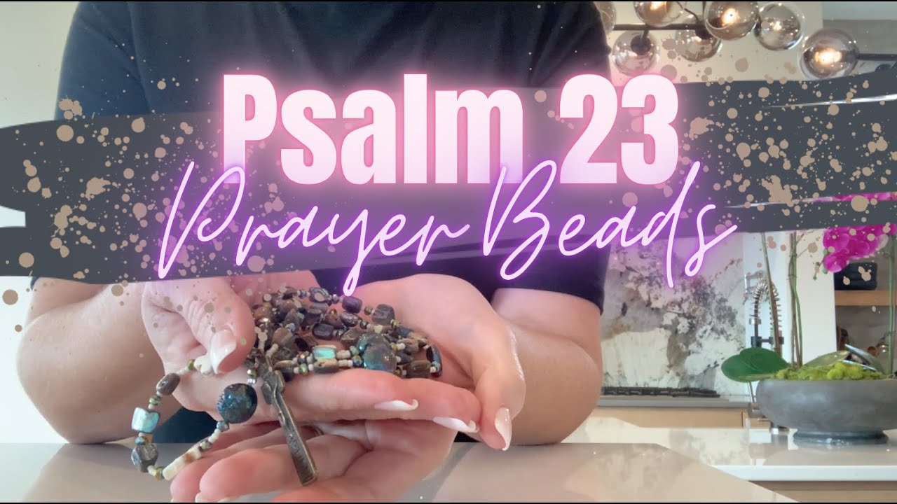 Psalm 23 | COMFORT | Prayer Beads/Modified Rosary