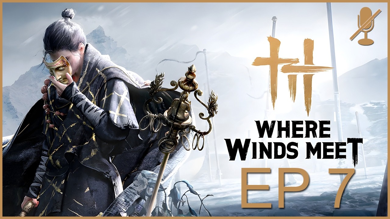 WHERE WINDS MEET: Inmersión Total | Ruta de Habilidades & Misiones | Chill Gameplay | EP 7 [NO MIC]