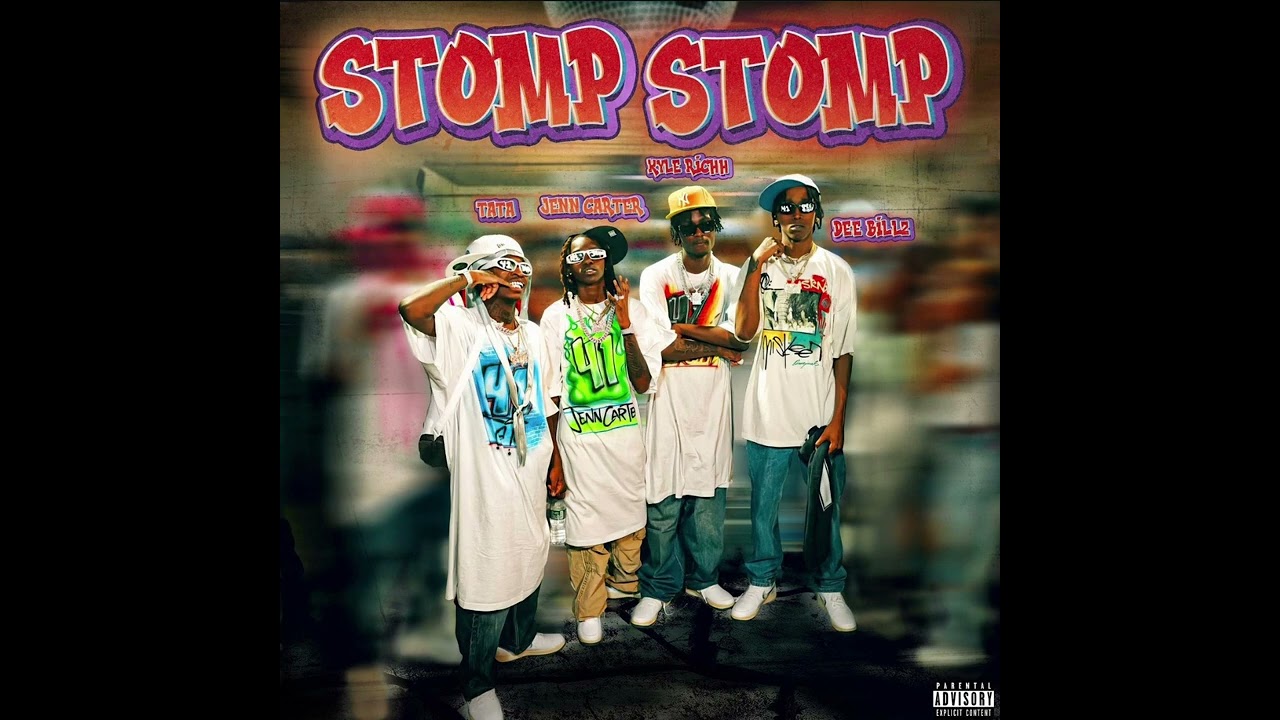 Kyle Richh X Jenn Carter X Dee Billz X Tata - Stomp Stomp