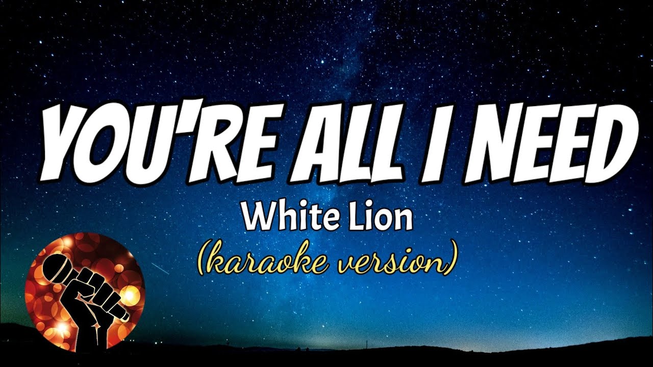YOU'RE ALL I NEED - WHITE LION (karaoke version)