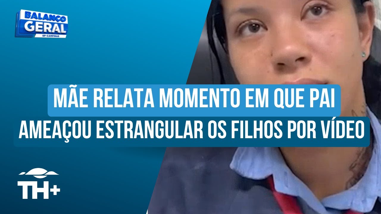 Exclusivo: mãe relata momento em que pai ameaçou estrangular os filhos por vídeo após matar vizinha