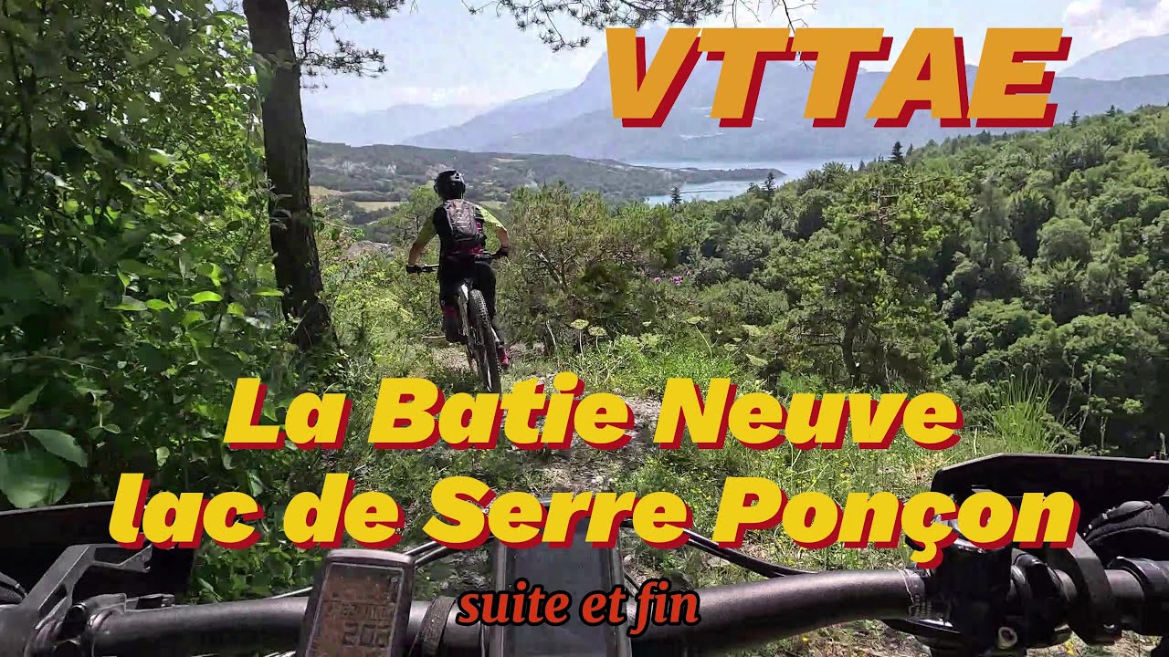 VTTAE la Batie Neuve Lac de Serre Ponçon suite et fin