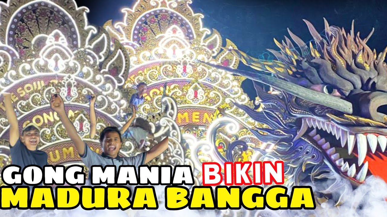 MADURA BANGGA ‼️GONG MANIA MEMANG TERBAIK SAAT INI