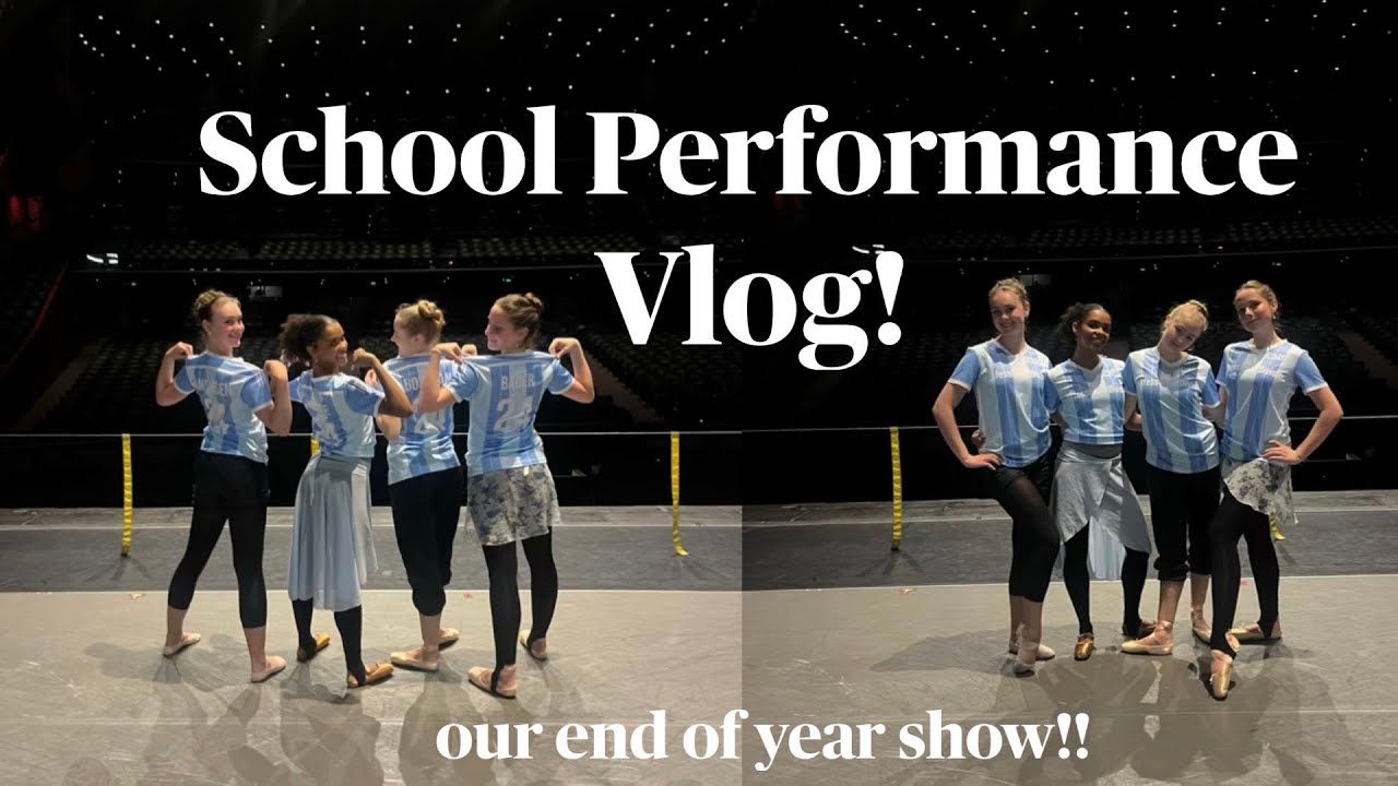 SCHOOL PERFORMANCE VLOG
