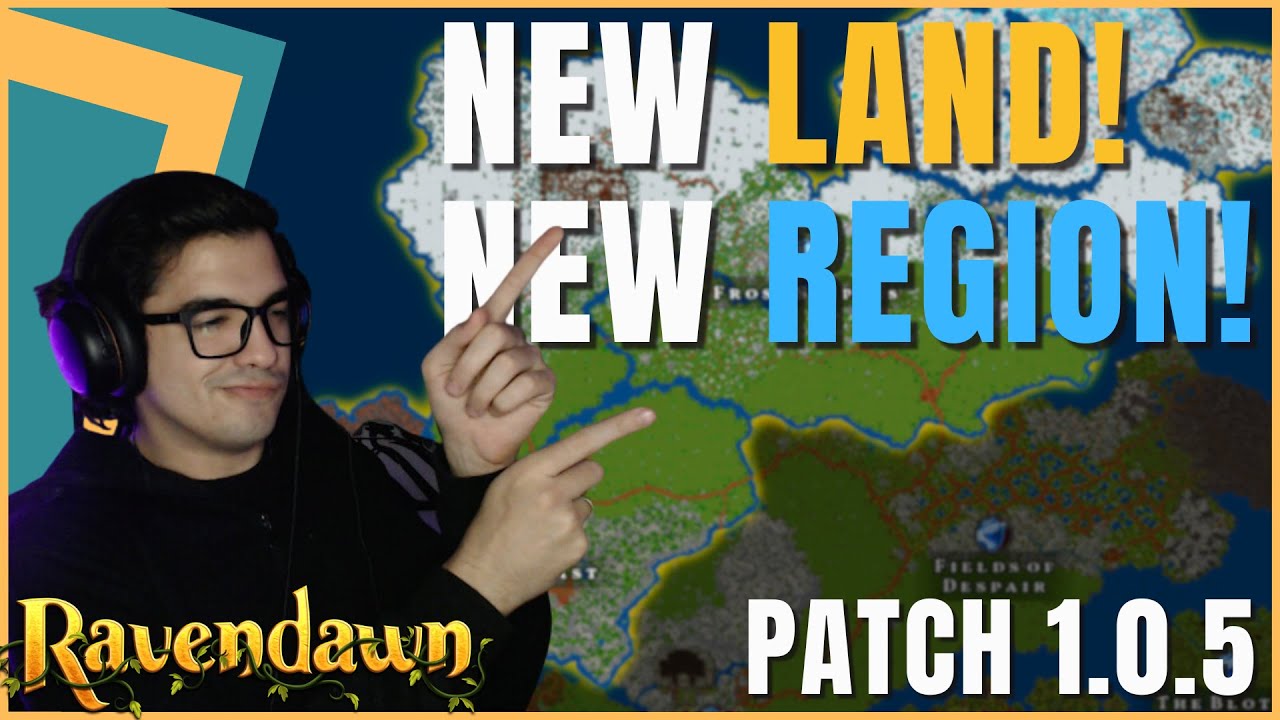 Ravendawn New LAND! new REGION! more houses!  |  Patch Notes 1.0.5 | the GOLD/HOUSE rush!