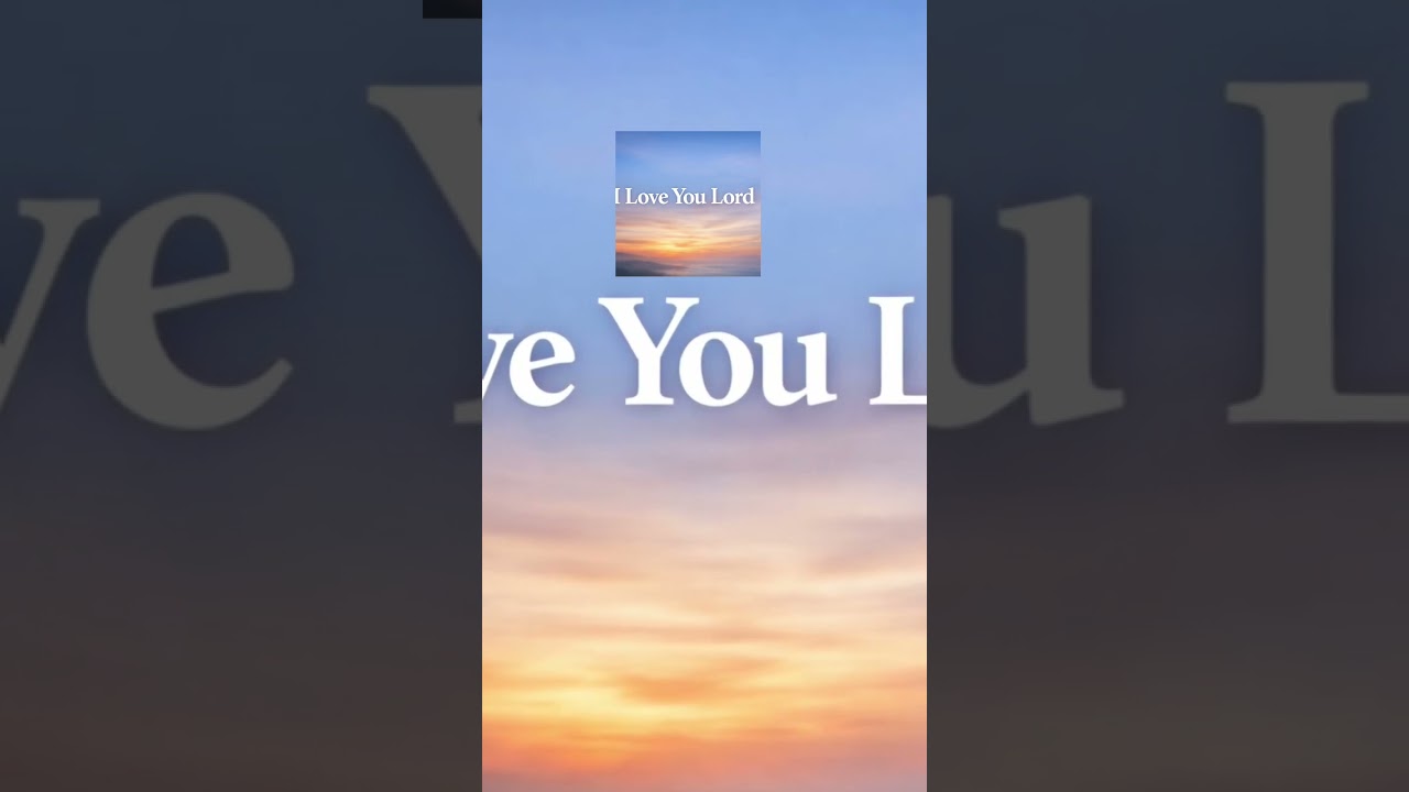 I Love You Lord 