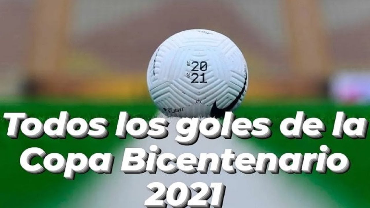 🏆TODOS LOS GOLES DE LA COPA BICENTENARIO 2021🏆