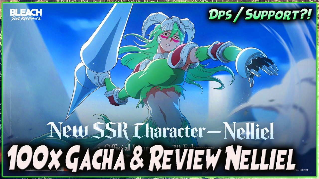 GAS 100x GACHA C1 NELLIEL & REVIEW SKILL NELLIEL 🔥 BLEACH SOUL RESONANCE