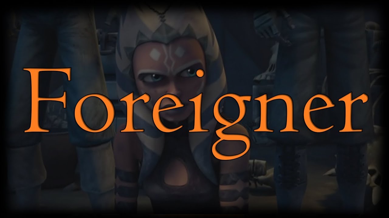 Star Wars The Clone Wars - Foreigner