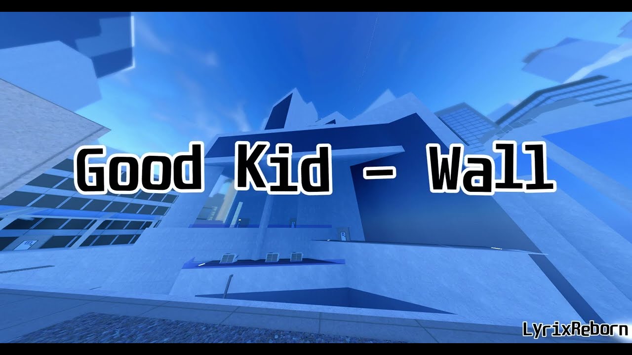 Good Kid - Wall (Lyrics)